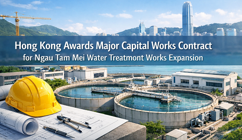 Hong Kong Awards Major Capital Works Contract for Ngau Tam Mei Water Treatment...